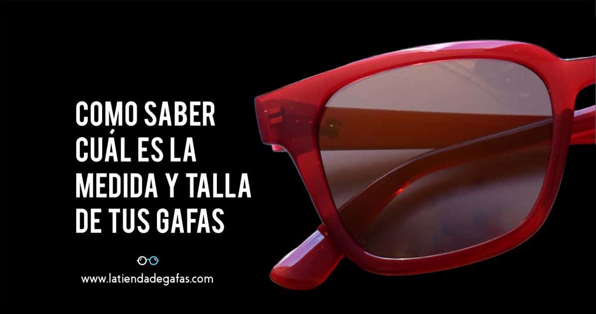 como saber la talla de mis gafas ltdg